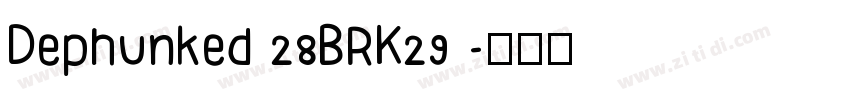 Dephunked 28BRK29 字体转换